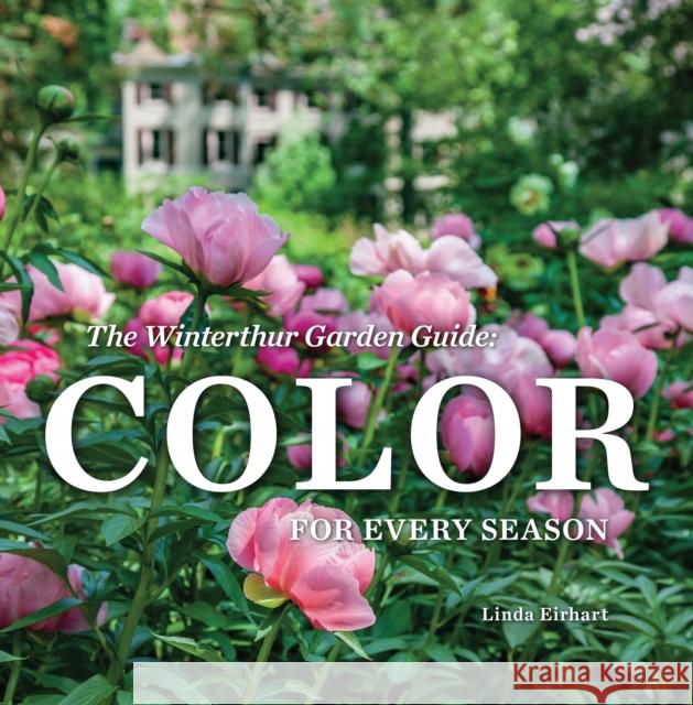 The Winterthur Garden Guide: Color for Every Season Linda Eirhart 9780912724775 Winterthur Museum - książka
