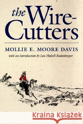 The Wire Cutters Mollie E. Davis M. E. M. Davis Mollie E. Moor 9780890967966 Texas A&M University Press - książka