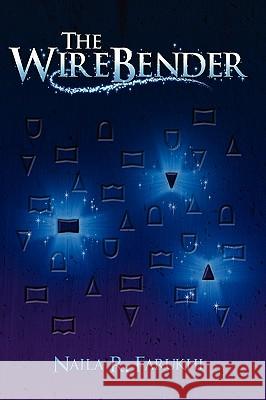 The Wirebender Naila R Farukhi 9780557400027 Lulu.com - książka