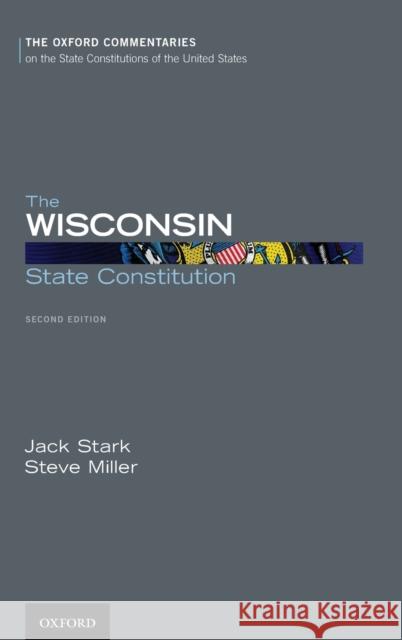 The Wisconsin State Constitution Steve Miller Jack Stark 9780190927714 Oxford University Press, USA - książka