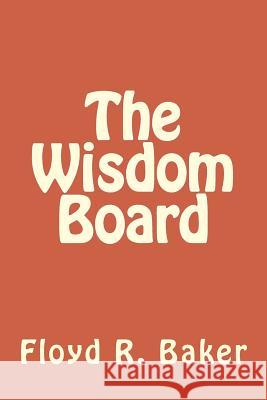 The Wisdom Board Floyd R. Baker 9781499530261 Createspace - książka