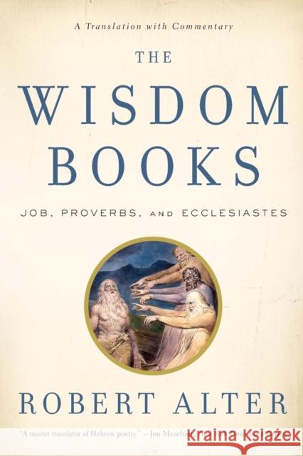 The Wisdom Books: Job, Proverbs, and Ecclesiastes: A Translation with Commentary Alter, Robert 9780393340532  - książka