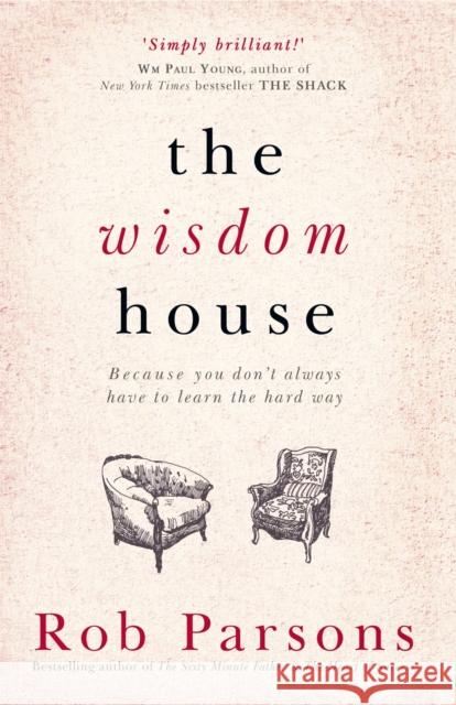 The Wisdom House Rob Parsons 9781444745672 HODDER CHRISTIAN BOOKS - książka