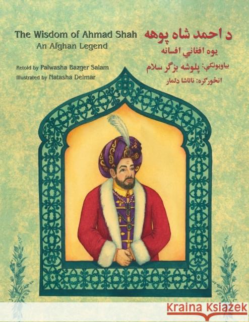 The Wisdom of Ahmad Shah: English-Pashto Edition Palwasha Bazger Salam Natasha Delmar 9781944493646 Hoopoe Books - książka