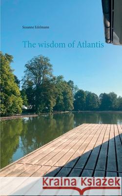 The wisdom of Atlantis Susanne Edelmann 9783751967327 Books on Demand - książka