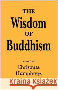 The Wisdom of Buddhism Christmas Humphreys 9780700701971 Taylor & Francis - książka