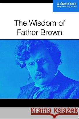 The Wisdom of Father Brown G. K. Chesterton 9780615846903 Homeschool Reprints - książka