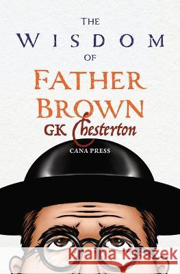 The Wisdom of Father Brown G K Chesterton   9780645465341 Cana Press - książka