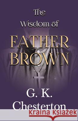 The Wisdom of Father Brown G. K. Chesterton 9781447467618 Baker Press - książka