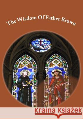 The Wisdom Of Father Brown Chesterton, G. K. 9781508842897 Createspace - książka