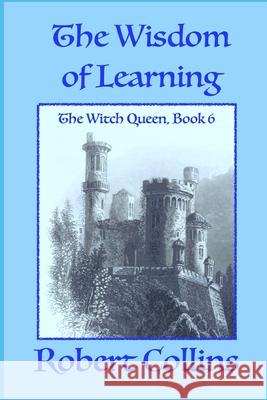 The Wisdom of Learning Robert Collins 9798507607280 Independently Published - książka