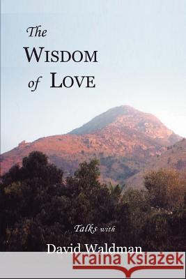 The Wisdom of Love David Waldman 9780595367245 iUniverse - książka