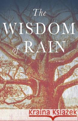 The Wisdom of Rain Eleanor P Sam   9781778253805 Isalea Publishing - książka
