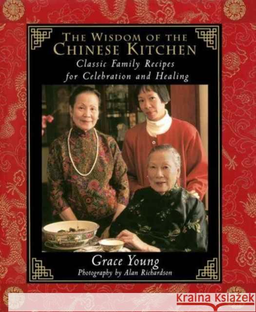 The Wisdom of the Chinese Kitchen: Classic Family Recipes for Celebration and Healing Grace Young Alan Richardson 9780684847399 Simon & Schuster - książka