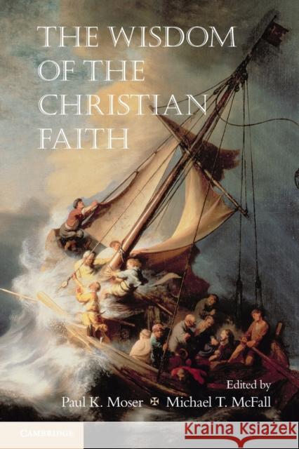 The Wisdom of the Christian Faith Paul Moser 9780521169790  - książka