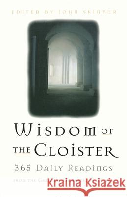 The Wisdom of the Cloister: 365 Daily Readings from the Greatest Monastic Writings John Skinner 9780385492621 Image - książka