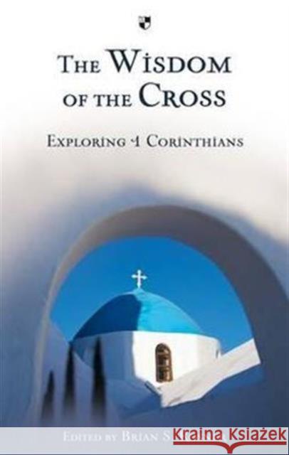 The Wisdom of the Cross: Exploring 1 Corinthians Rosner, Brian S. 9781844745487 Apollos - książka