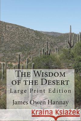 The Wisdom of the Desert: Large Print Edition James Owen Hannay 9781722677978 Createspace Independent Publishing Platform - książka