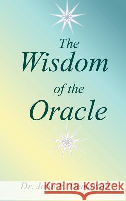 The Wisdom of the Oracle John F. Demartini 9780759620223 Authorhouse - książka