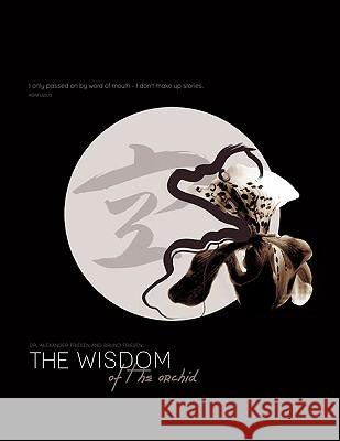 The Wisdom of the Orchid: Thoughts for Meditation Friesen, Alexander 9781426920608 Trafford Publishing - książka