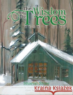 The Wisdom of the Trees: Ryan's Gift Sharon Shier 9781483610313 Xlibris Corporation - książka