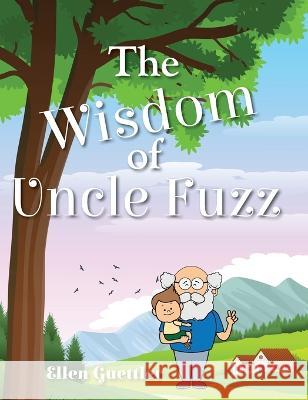 The Wisdom of Uncle Fuzz Ellen Guettler 9781665304849 Booklogix - książka