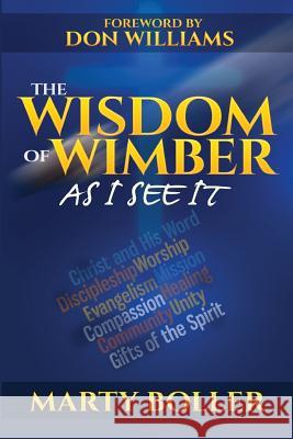 The Wisdom of Wimber: As I See It Boller, Marty 9781935959557 Harmon Press - książka