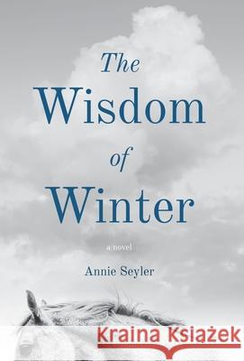 The Wisdom of Winter Annie Seyler 9781639886753 Atmosphere Press - książka