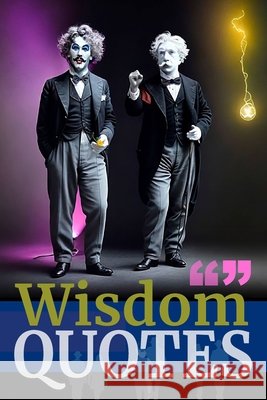 The Wisdom Quotes Book: Daily Inspirational Quotes to Change Your Life Cecilie Chia, Paul Coty 9798328991445 Independently Published - książka