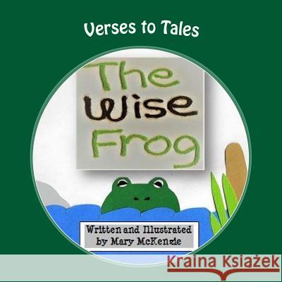 The Wise Frog Mary E. McKenzie 9781978061552 Createspace Independent Publishing Platform - książka