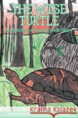The Wise Turtle: An Anthology of Seventh Grade Poetry St Pius X School 7th Grade Students 9780988711761 Merlot Group - książka