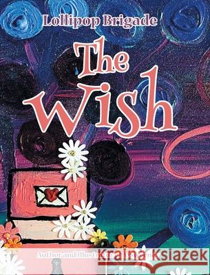 The Wish: Mystical Magical 1 J a Sweeney 9781644680285 Covenant Books - książka
