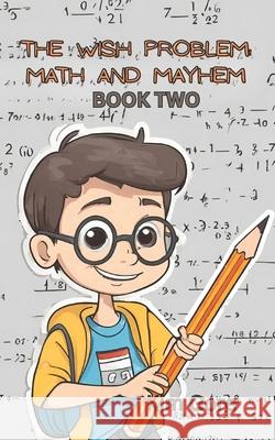 The Wish Problem: Math and Mayhem Kim Gore 9780615903620 Reedale Karma Press - książka
