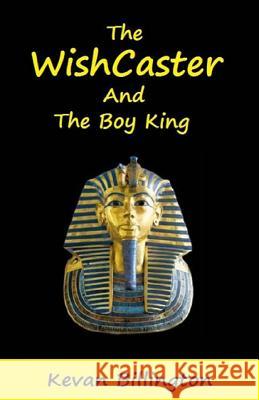 The WishCaster And The Boy King Billington, Kevan 9781492752424 Createspace - książka