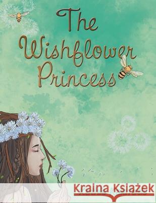 The Wishflower Princess Kathie Kalafatis 9781796080476 Xlibris Us - książka