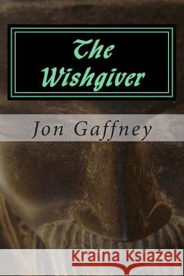 The Wishgiver Jon Gaffney 9781482095562 Createspace - książka