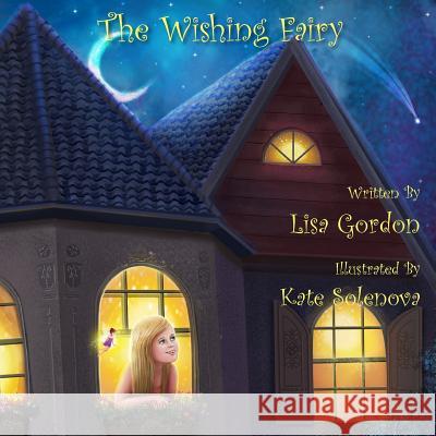 The Wishing Fairy Lisa M. Gordon 9780692623343 Magical Beginnings - książka