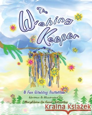 The Wishing Keeper: & Fun Wishing Activities de Good-Wheatley 9780578304298 Windbell Cottage Press - książka