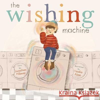 The Wishing Machine Jonathan Hillman Nadia Alam 9781665922302 Simon & Schuster Books for Young Readers - książka