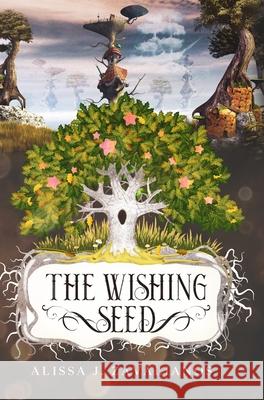 The Wishing Seed Alissa J. Zavalianos 9781736137130 Alissa J. Zavalianos - książka