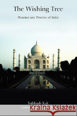 The Wishing Tree: Presence and Promise of India Kak, Subhash 9780595490943 iUniverse - książka