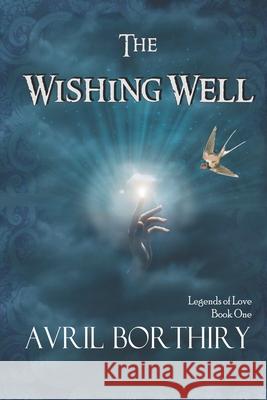 The Wishing Well Avril Borthiry 9781087188645 Independently Published - książka