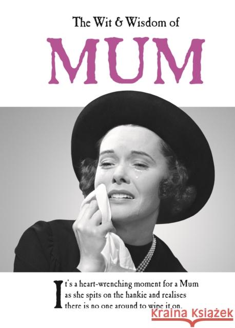 The Wit & Wisdom of Mum Emotional Rescue 9781787411685 The Wit and Wisdom of Emotional Rescue - książka