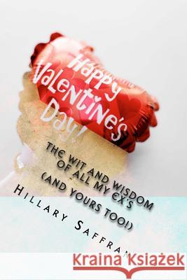 The Wit and Wisdom of All My Ex's Hillary Saffran 9781499664386 Createspace - książka