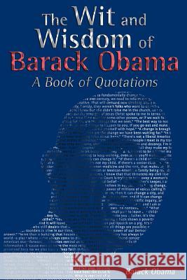 The Wit and Wisdom of Barack Obama: A Book of Quotations Obama, Barack 9781607965190 WWW.Snowballpublishing.com - książka