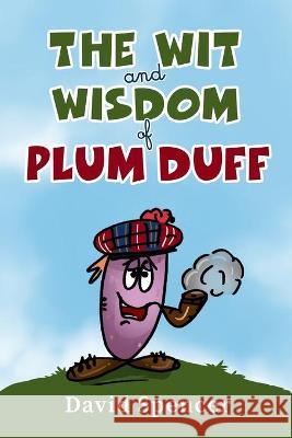 The Wit And Wisdom Of Plum Duff David Spencer 9781951670290 Author's Note 36 - książka