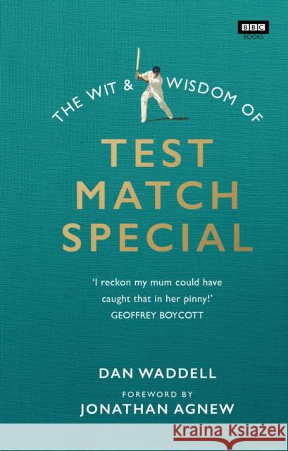 The Wit and Wisdom of Test Match Special Dan Waddell 9781849908719 Ebury Publishing - książka