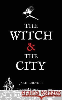 The Witch & The City Jake Burnett   9781734664263 South Window Press - książka