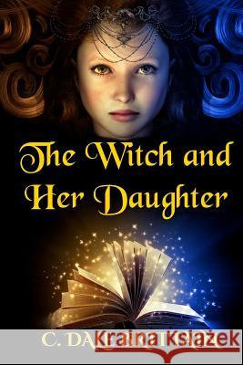 The Witch and Her Daughter C Dale Brittain 9781727843736 Createspace Independent Publishing Platform - książka