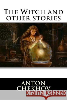 The Witch and other stories Chekhov, Anton 9781536894455 Createspace Independent Publishing Platform - książka